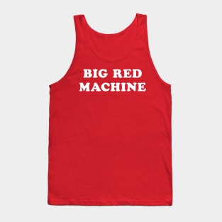 Big Red Machine Tank Top